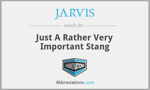 JARVIS - Just A Rather Very Important Stang