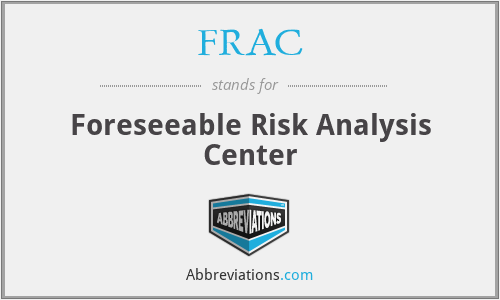 FRAC - Foreseeable Risk Analysis Center