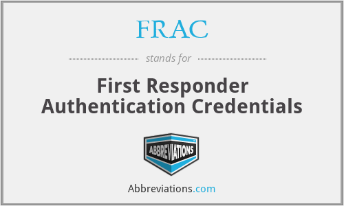 FRAC - First Responder Authentication Credentials