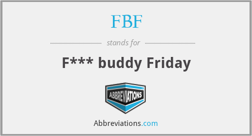 FBF - F*** buddy Friday