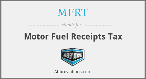 MFRT - Motor Fuel Receipts Tax