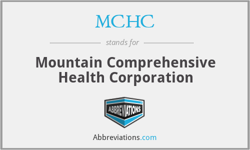 MCHC - Mountain Comprehensive Health Corporation