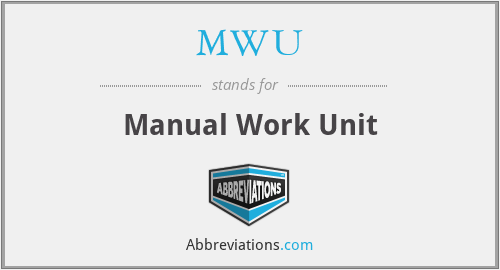 MWU - Manual Work Unit