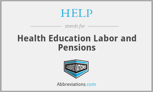 HELP - Health Education Labor and Pensions