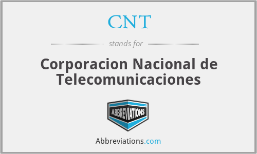 CNT - Corporacion Nacional de Telecomunicaciones
