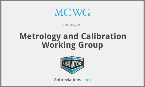 MCWG - Metrology and Calibration Working Group