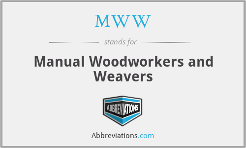 MWW - Manual Woodworkers and Weavers