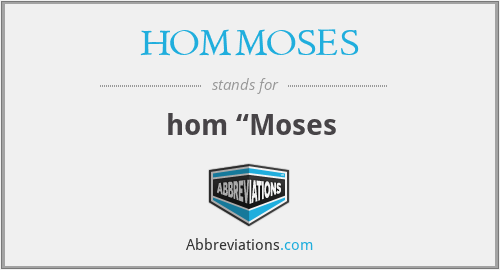 HOMMOSES - hom “Moses