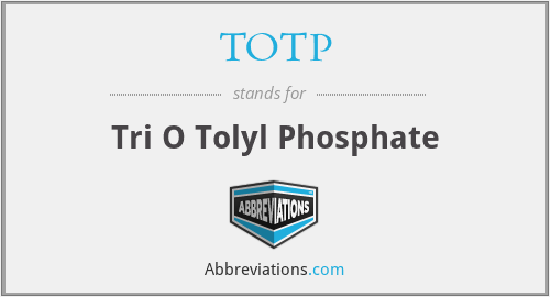 TOTP - Tri O Tolyl Phosphate