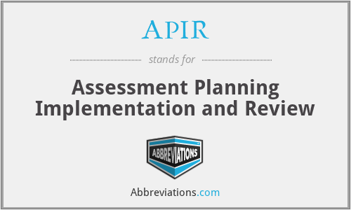 APIR - Assessment Planning Implementation and Review
