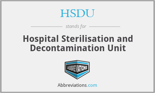 HSDU - Hospital Sterilisation and Decontamination Unit