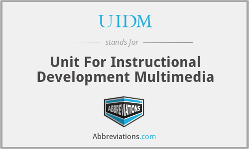 UIDM - Unit For Instructional Development Multimedia