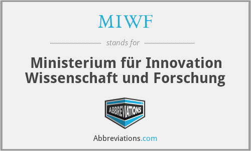 MIWF - Ministerium für Innovation Wissenschaft und Forschung