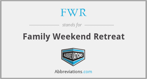 FWR - Family Weekend Retreat
