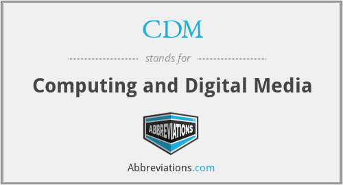 CDM - Computing and Digital Media