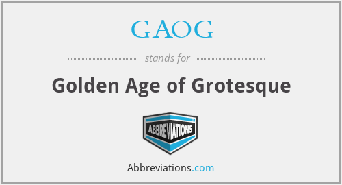 GAOG - Golden Age of Grotesque