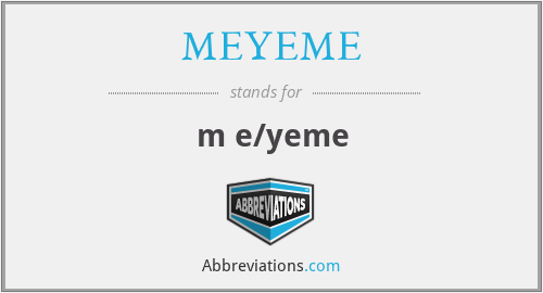 MEYEME - m e/yeme