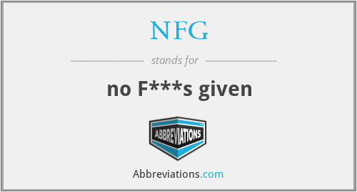 NFG - no F***s given