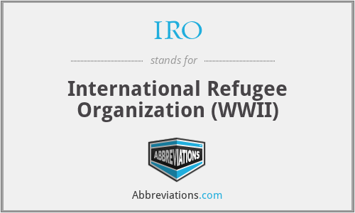 IRO - International Refugee Organization (WWII)