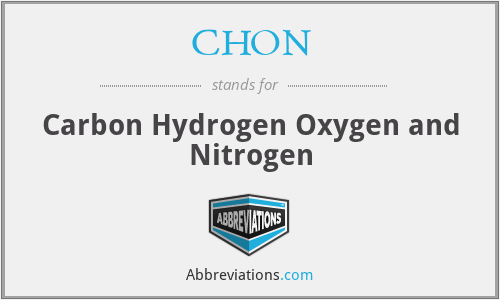 CHON - Carbon Hydrogen Oxygen and Nitrogen