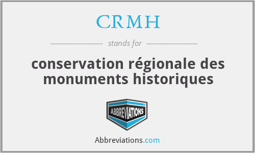 CRMH - conservation régionale des monuments historiques