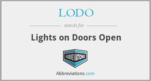 LODO - Lights on Doors Open