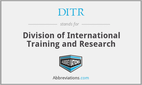 DITR - Division of International Training and Research