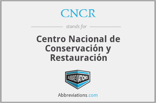 CNCR - Centro Nacional de Conservación y Restauración