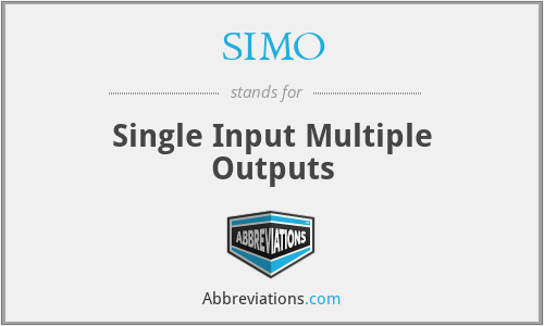SIMO - Single Input Multiple Outputs