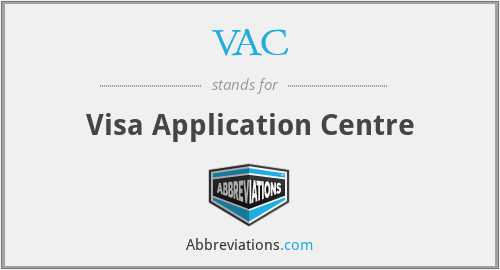 VAC - Visa Application Centre
