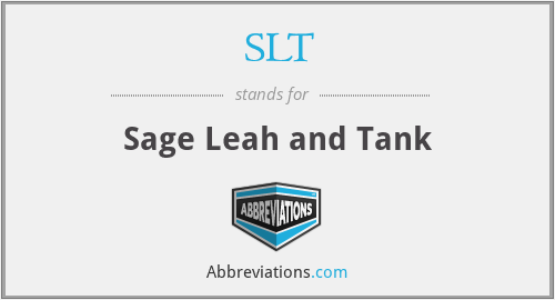 SLT - Sage Leah and Tank
