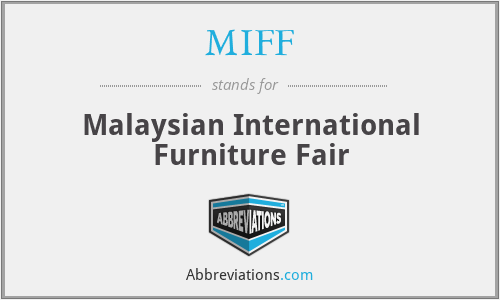 MIFF - Malaysian International Furniture Fair