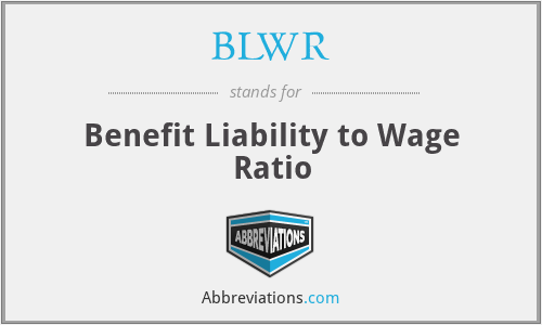 BLWR - Benefit Liability to Wage Ratio