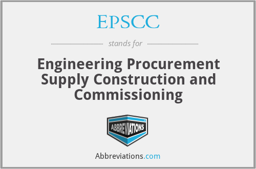 EPSCC - Engineering Procurement Supply Construction and Commissioning