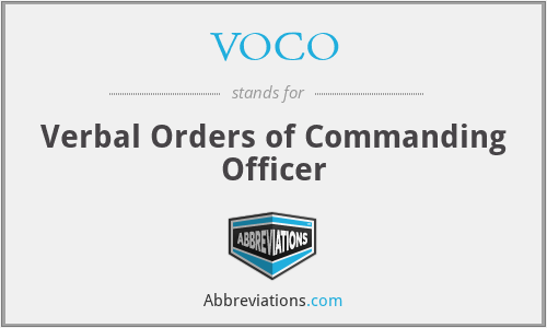 VOCO - Verbal Orders of Commanding Officer
