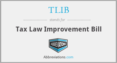 TLIB - Tax Law Improvement Bill