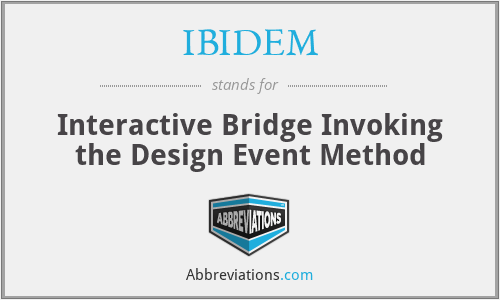 IBIDEM - Interactive Bridge Invoking the Design Event Method