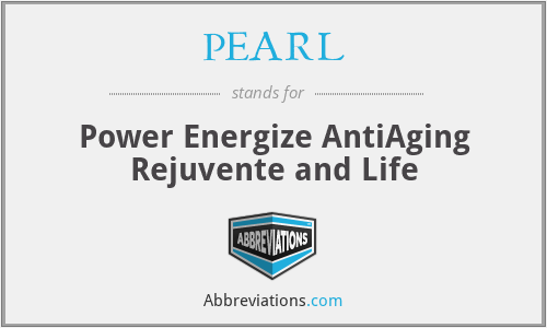 PEARL - Power Energize AntiAging Rejuvente and Life