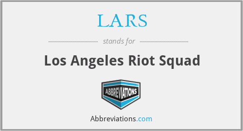 LARS - Los Angeles Riot Squad