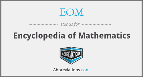 EOM - Encyclopedia of Mathematics