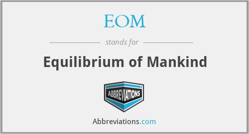 EOM - Equilibrium of Mankind