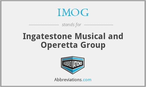 IMOG - Ingatestone Musical and Operetta Group