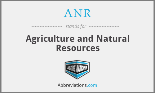 ANR - Agriculture and Natural Resources