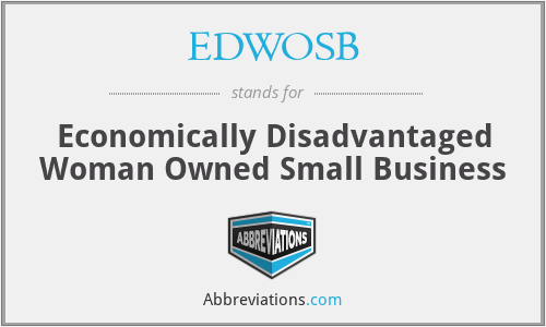 EDWOSB - Economically Disadvantaged Woman Owned Small Business