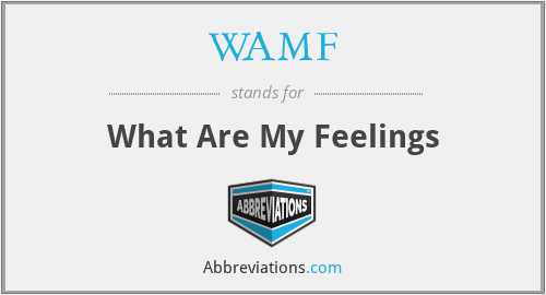 WAMF - What Are My Feelings