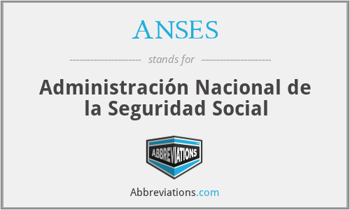 ANSES - Administración Nacional de la Seguridad Social