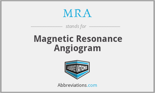 MRA - Magnetic Resonance Angiogram