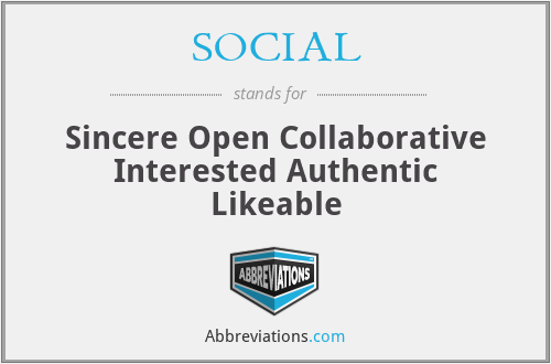SOCIAL - Sincere Open Collaborative Interested Authentic Likeable