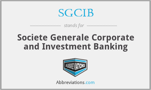 SGCIB - Societe Generale Corporate and Investment Banking