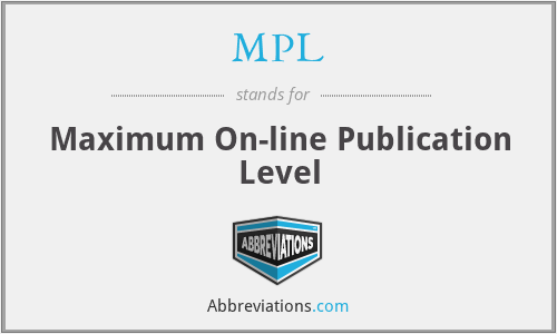 MPL - Maximum On-line Publication Level